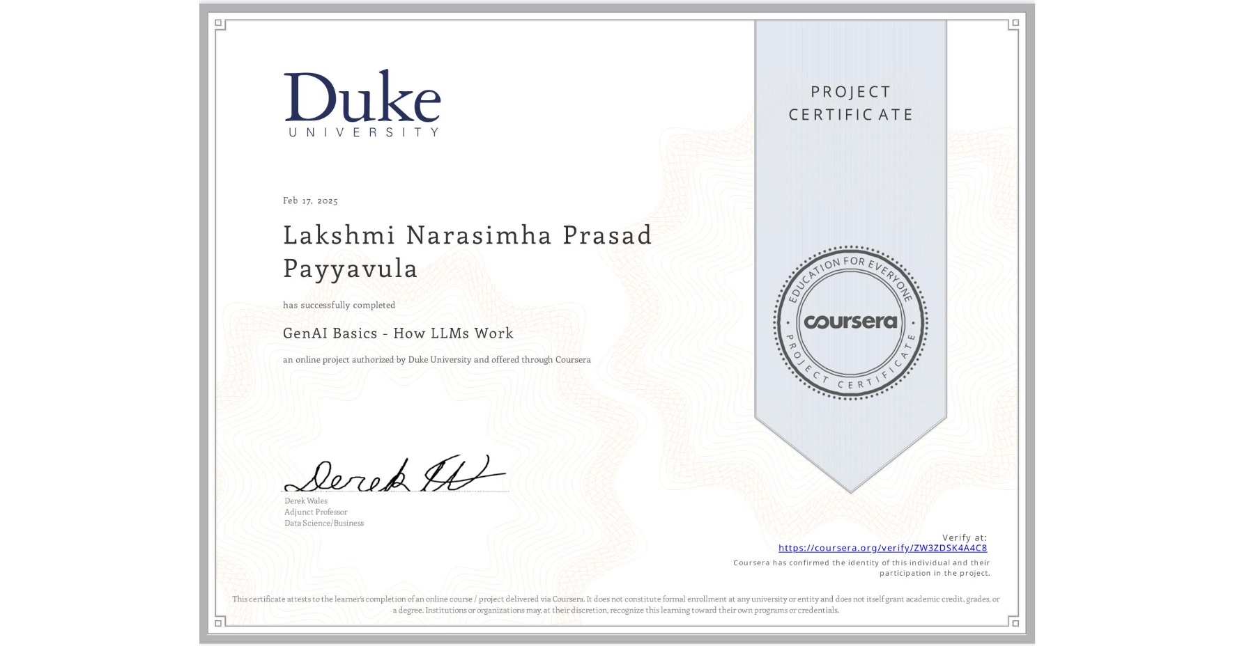 View certificate for Lakshmi Narasimha Prasad Payyavula, GenAI Basics - How LLMs Work, an online non-credit course authorized by Duke University and offered through Coursera
