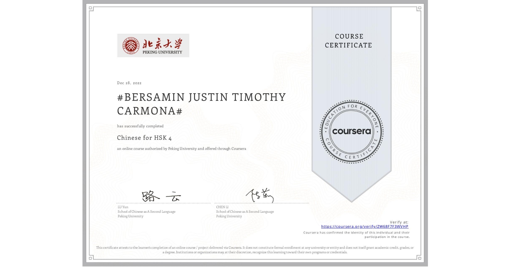 View certificate for #BERSAMIN JUSTIN TIMOTHY CARMONA#, Chinese for HSK 4, an online non-credit course authorized by Peking University and offered through Coursera