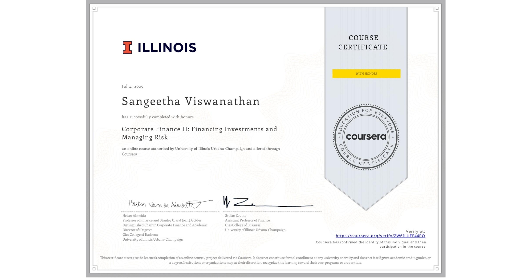 View certificate for Sangeetha Viswanathan, Corporate Finance II: Financing Investments and Managing Risk, an online non-credit course authorized by University of Illinois Urbana-Champaign and offered through Coursera