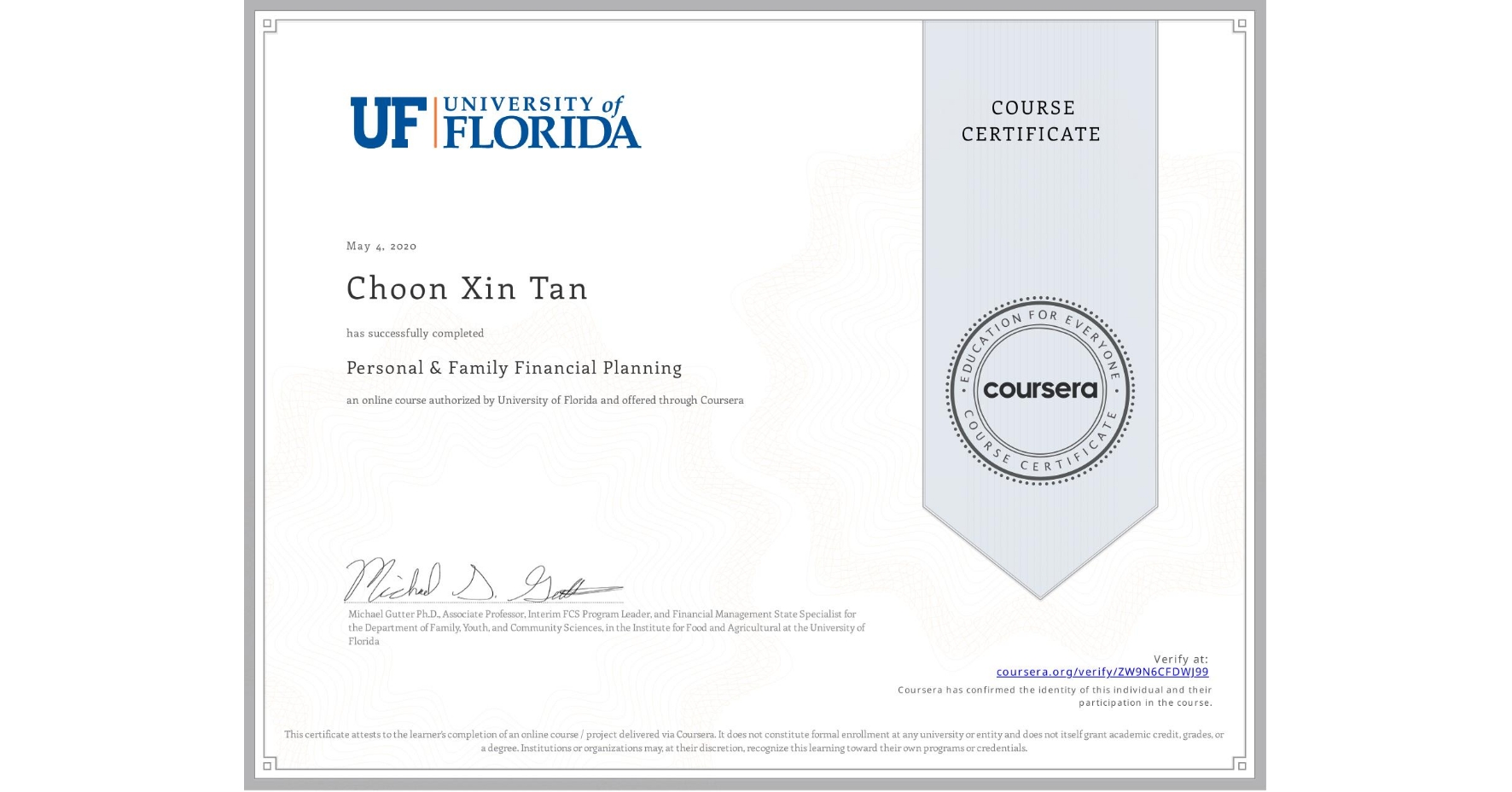 View certificate for Choon Xin  Tan, Personal & Family Financial Planning, an online non-credit course authorized by University of Florida and offered through Coursera