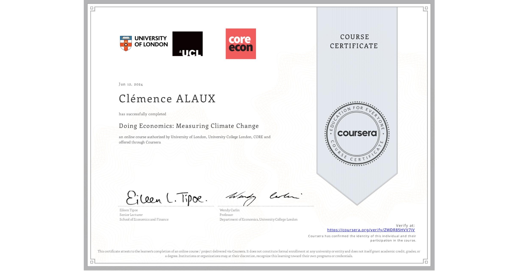 View certificate for Clémence ALAUX, Doing Economics: Measuring Climate Change, an online non-credit course authorized by University of London, University College London & CORE and offered through Coursera