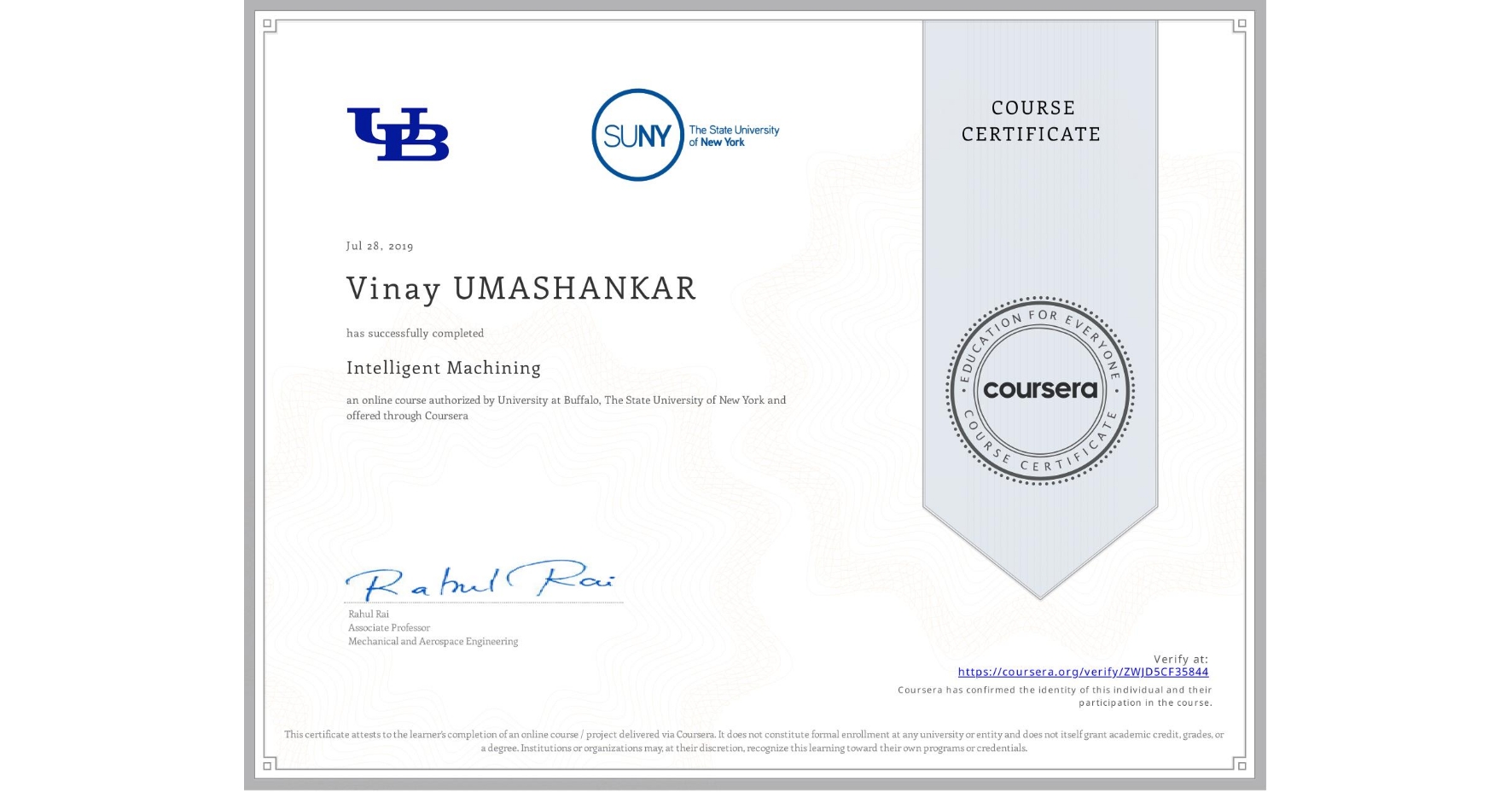 View certificate for Vinay UMASHANKAR, Intelligent Machining, an online non-credit course authorized by University at Buffalo & The State University of New York and offered through Coursera