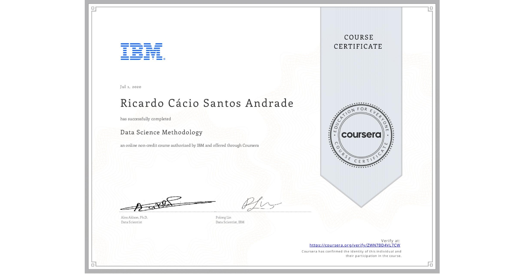 View certificate for Ricardo Cácio Santos Andrade, Data Science Methodology, an online non-credit course authorized by IBM and offered through Coursera