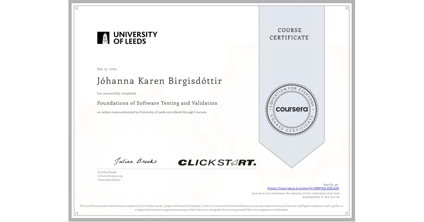View certificate for Jóhanna Karen Birgisdóttir, Foundations of Software Testing and Validation, an online non-credit course authorized by University of Leeds and offered through Coursera