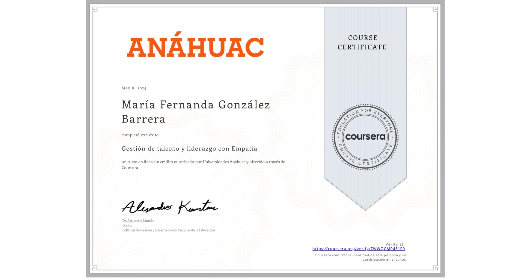 View certificate for María Fernanda  González Barrera, Gestión de talento y liderazgo con Empatía, an online non-credit course authorized by Universidades Anáhuac and offered through Coursera