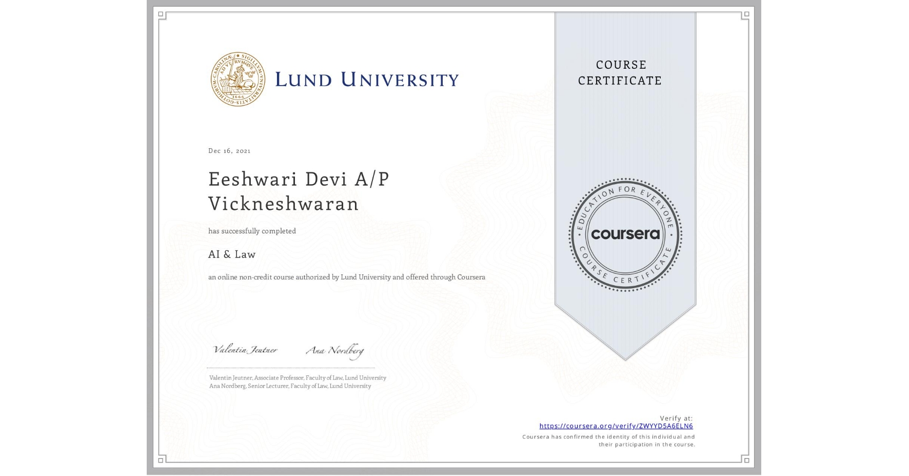 View certificate for Eeshwari Devi A/P Vickneshwaran, AI & Law , an online non-credit course authorized by Lund University and offered through Coursera