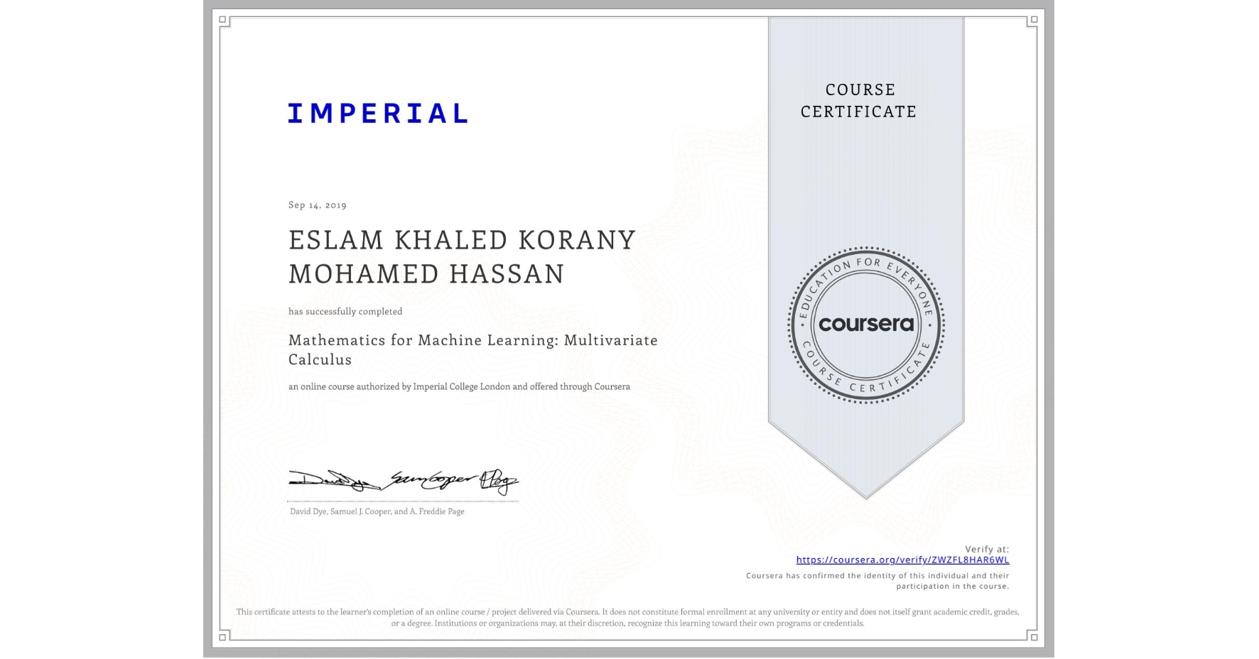 View certificate for ESLAM KHALED KORANY MOHAMED HASSAN, Mathematics for Machine Learning: Multivariate Calculus, an online non-credit course authorized by Imperial College London and offered through Coursera