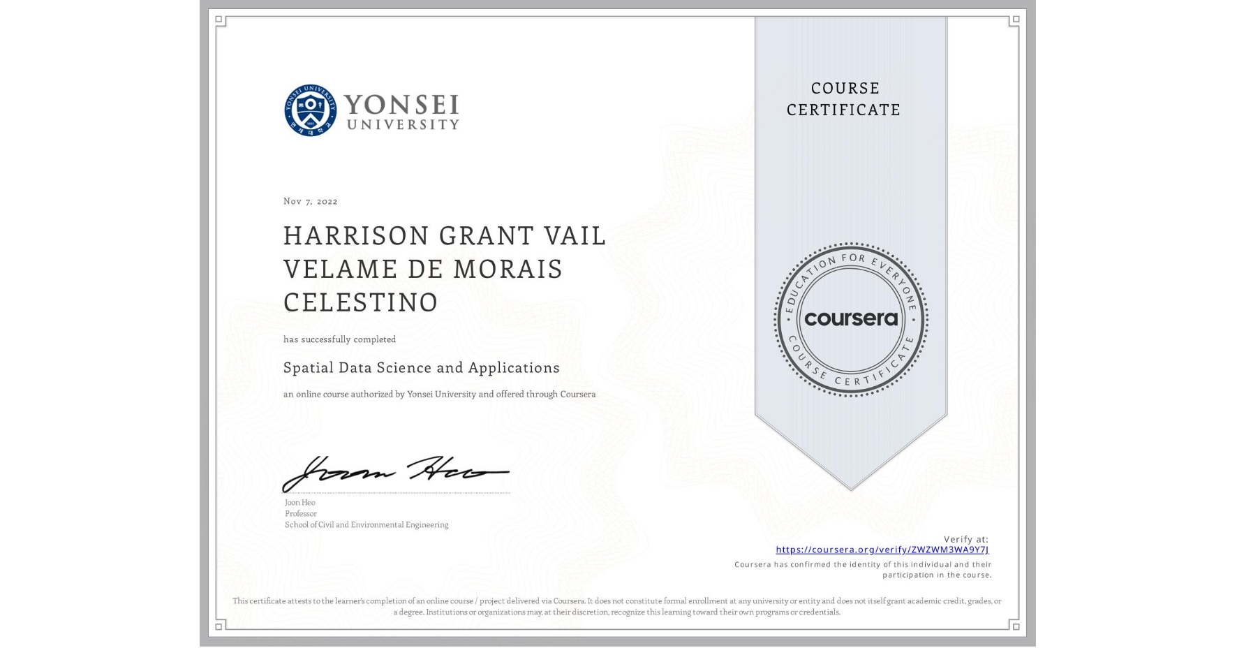 View certificate for HARRISON GRANT VAIL VELAME DE MORAIS CELESTINO, Spatial Data Science and Applications, an online non-credit course authorized by Yonsei University and offered through Coursera