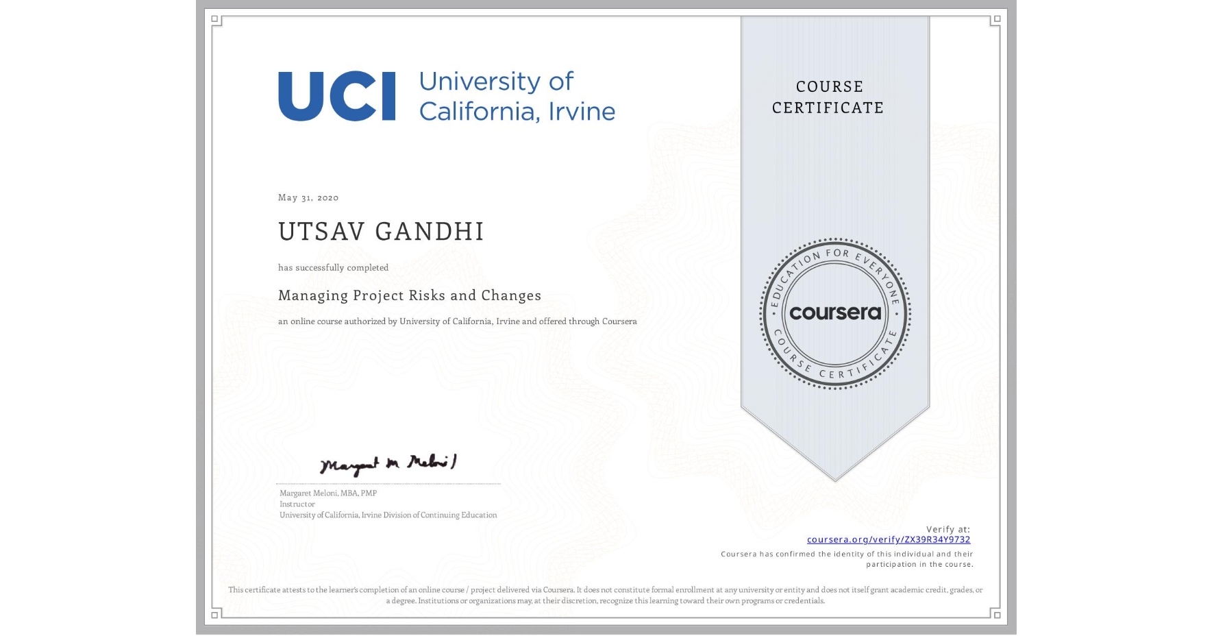 View certificate for UTSAV GANDHI, Managing Project Risks and Changes, an online non-credit course authorized by University of California, Irvine and offered through Coursera