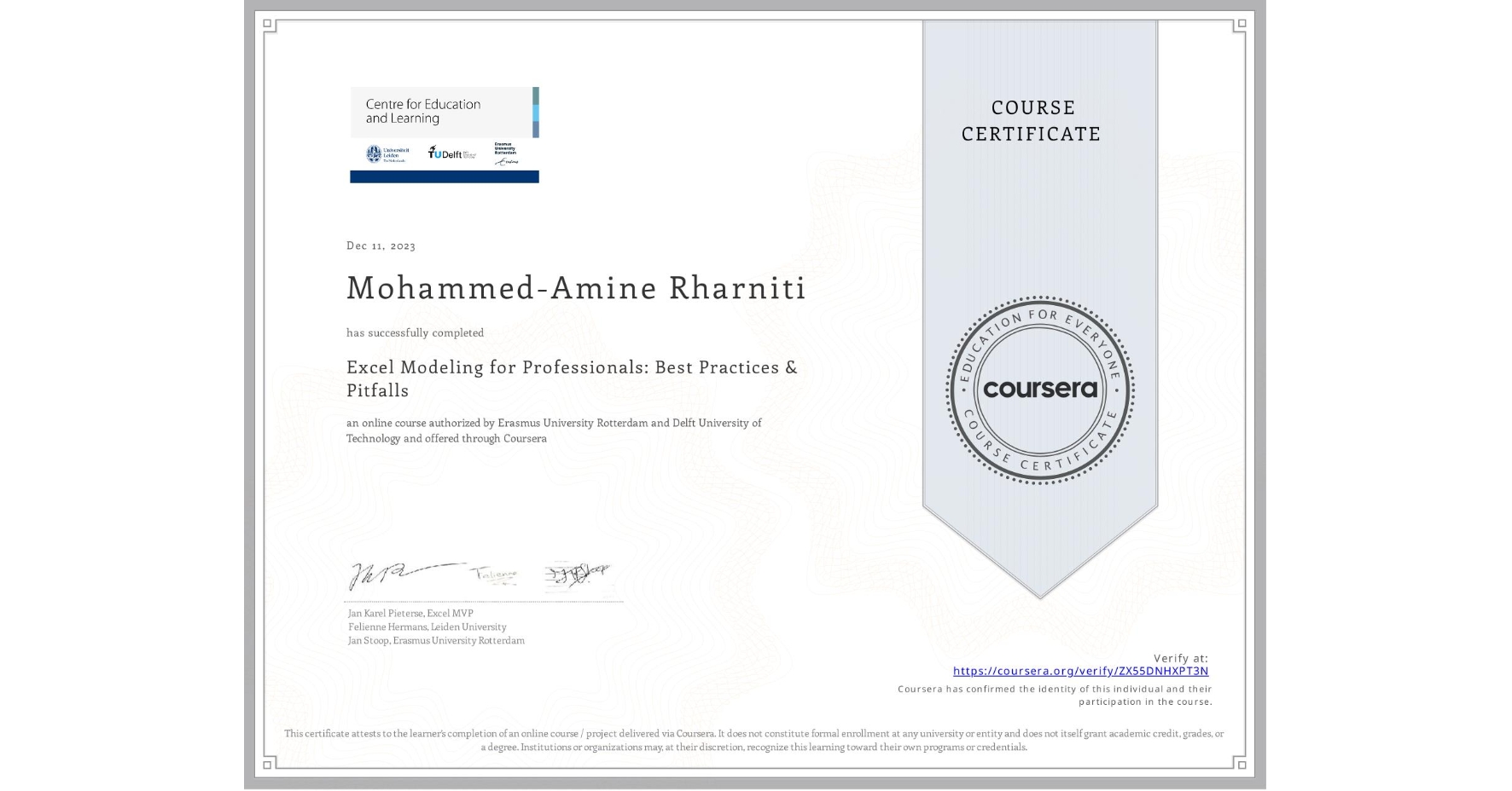 View certificate for Mohammed-Amine Rharniti, Excel Modeling for Professionals: Best Practices & Pitfalls, an online non-credit course authorized by Erasmus University Rotterdam & Delft University of Technology and offered through Coursera