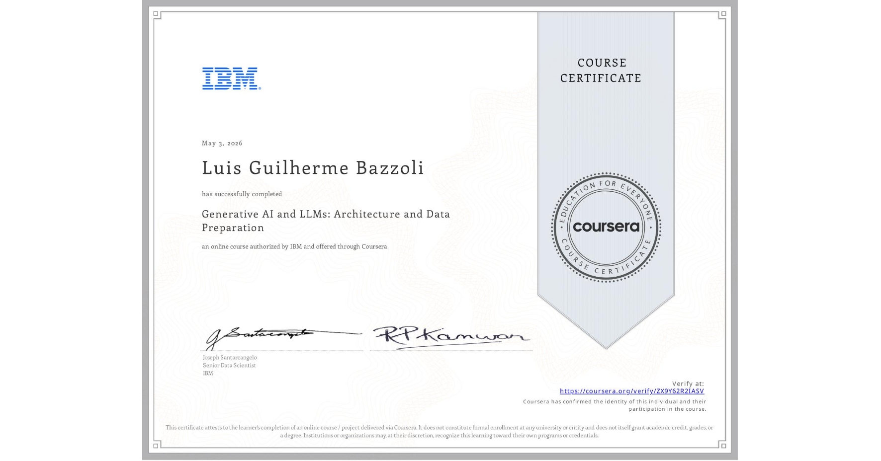 View certificate for Luis Guilherme Bazzoli, Generative AI and LLMs: Architecture and Data Preparation, an online non-credit course authorized by IBM and offered through Coursera