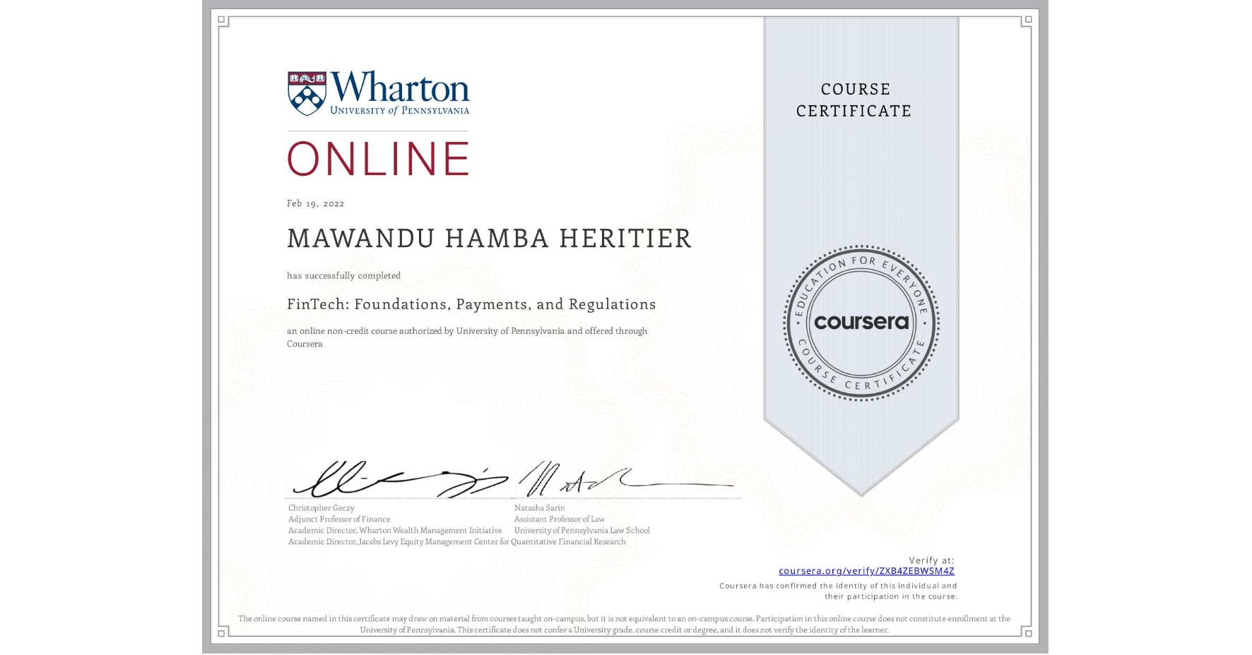 View certificate for MAWANDU HAMBA HERITIER, FinTech: Foundations, Payments, and Regulations, an online non-credit course authorized by University of Pennsylvania and offered through Coursera
