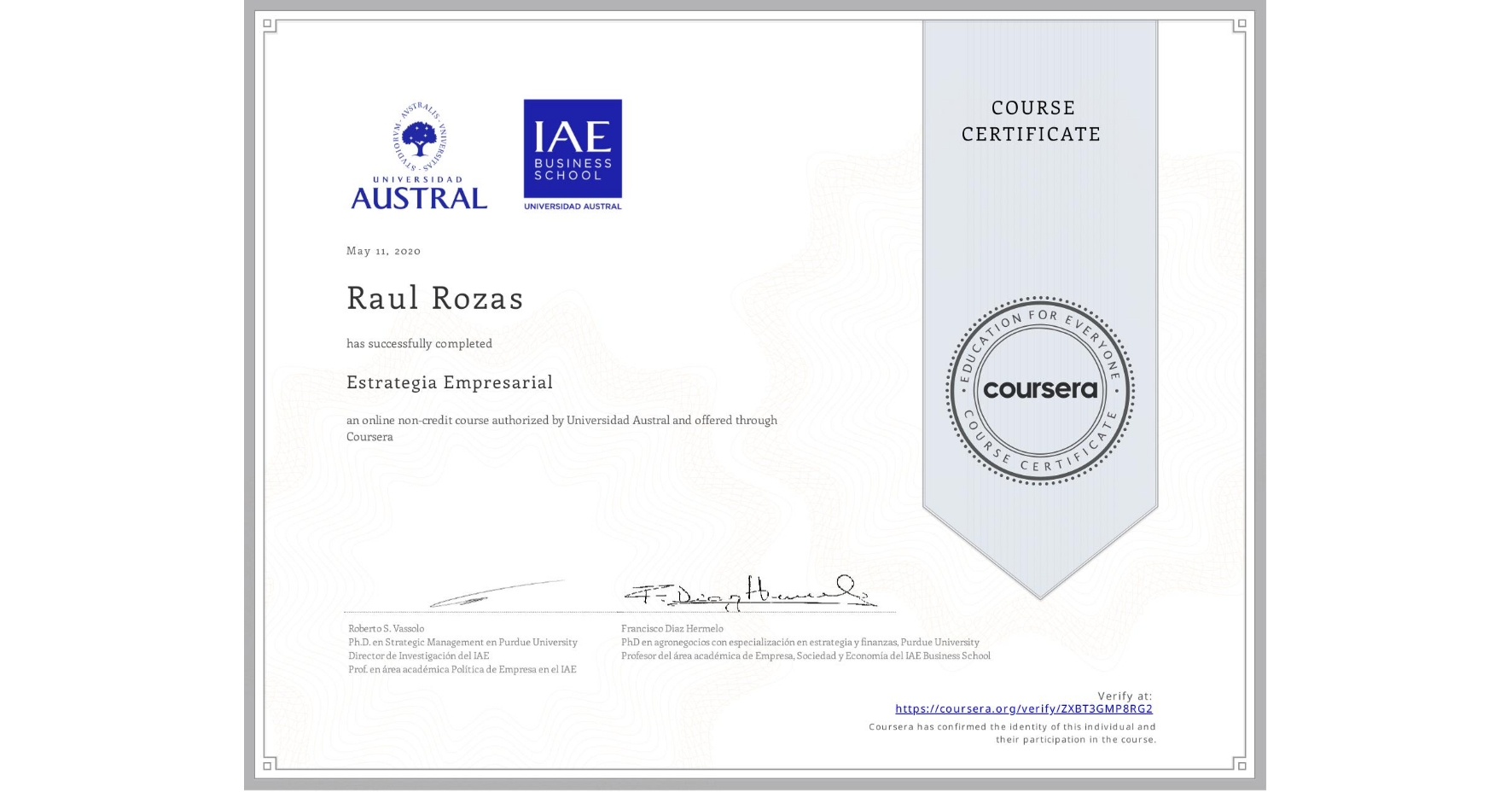 View certificate for Raul Rozas, Estrategia Empresarial, an online non-credit course authorized by Universidad Austral and offered through Coursera