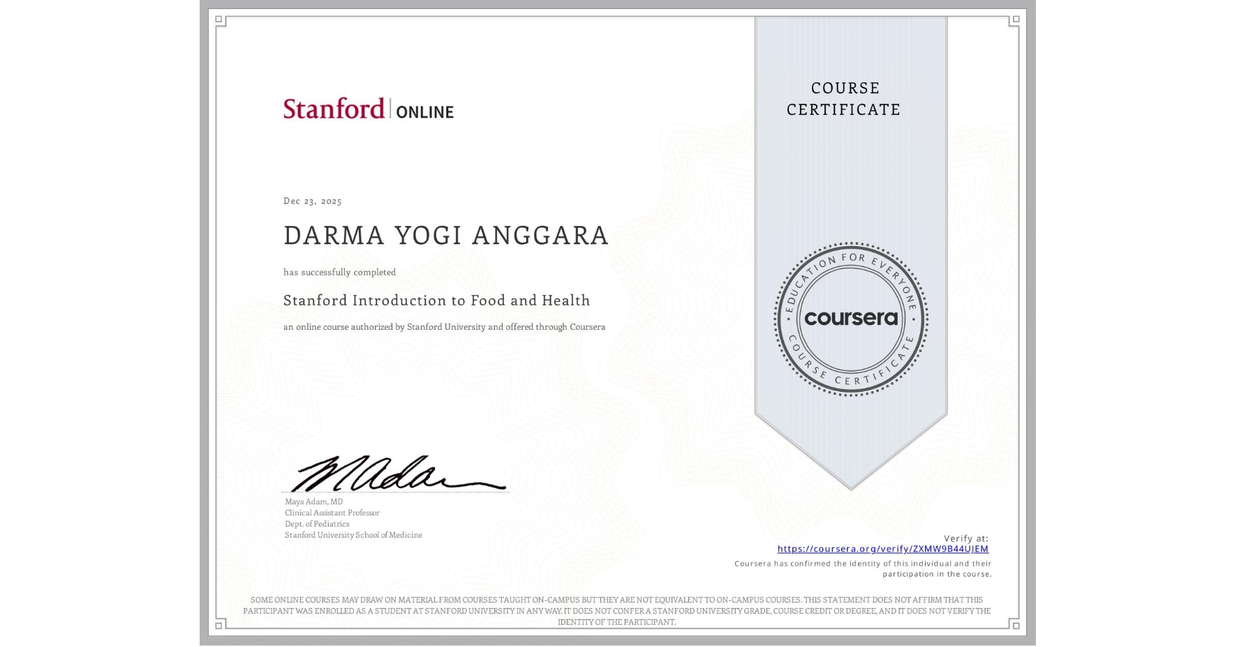 View certificate for DARMA YOGI ANGGARA, Stanford Introduction to Food and Health, an online non-credit course authorized by Stanford University and offered through Coursera