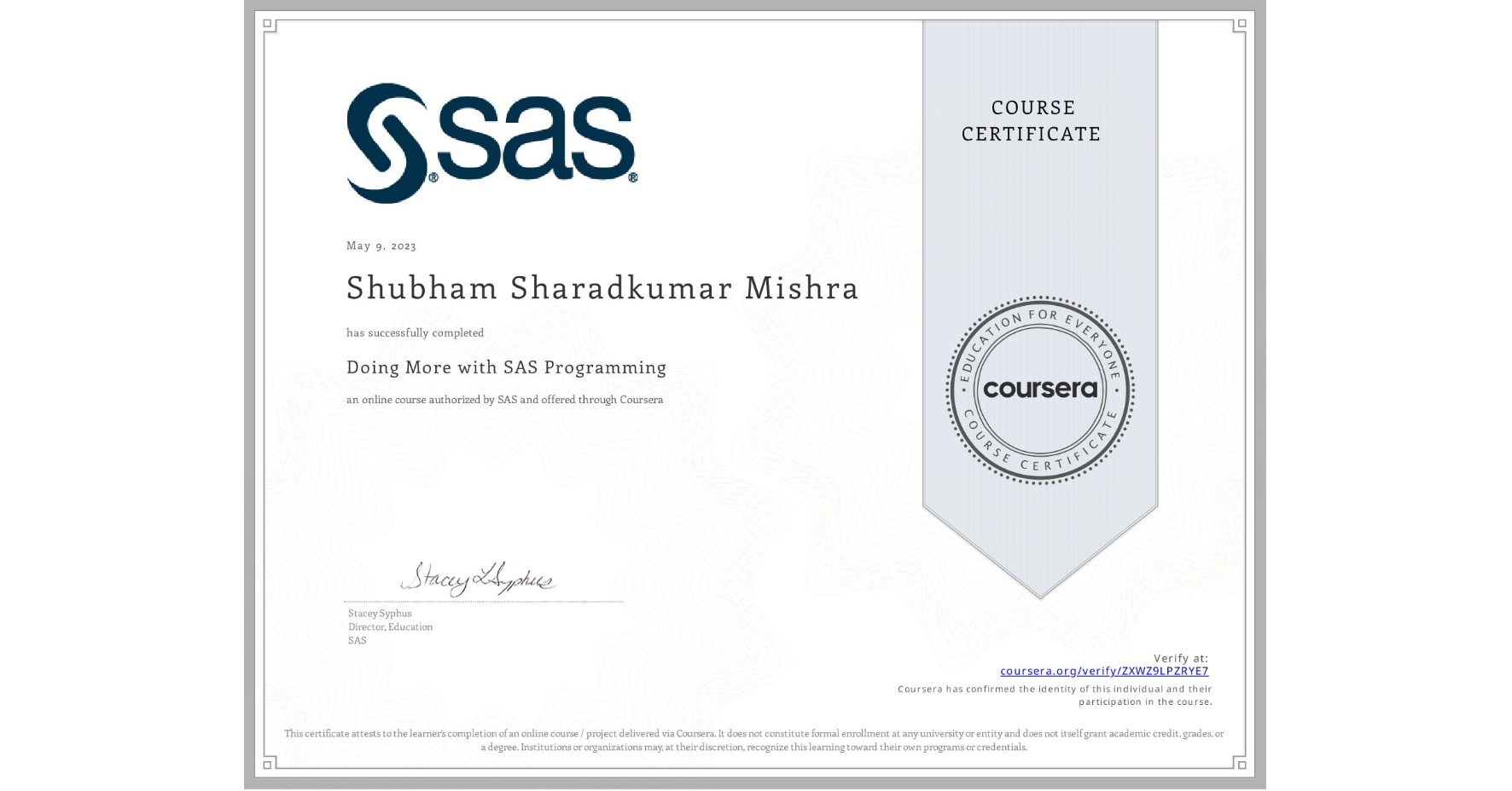 View certificate for Shubham Sharadkumar Mishra, Doing More with SAS Programming, an online non-credit course authorized by SAS and offered through Coursera