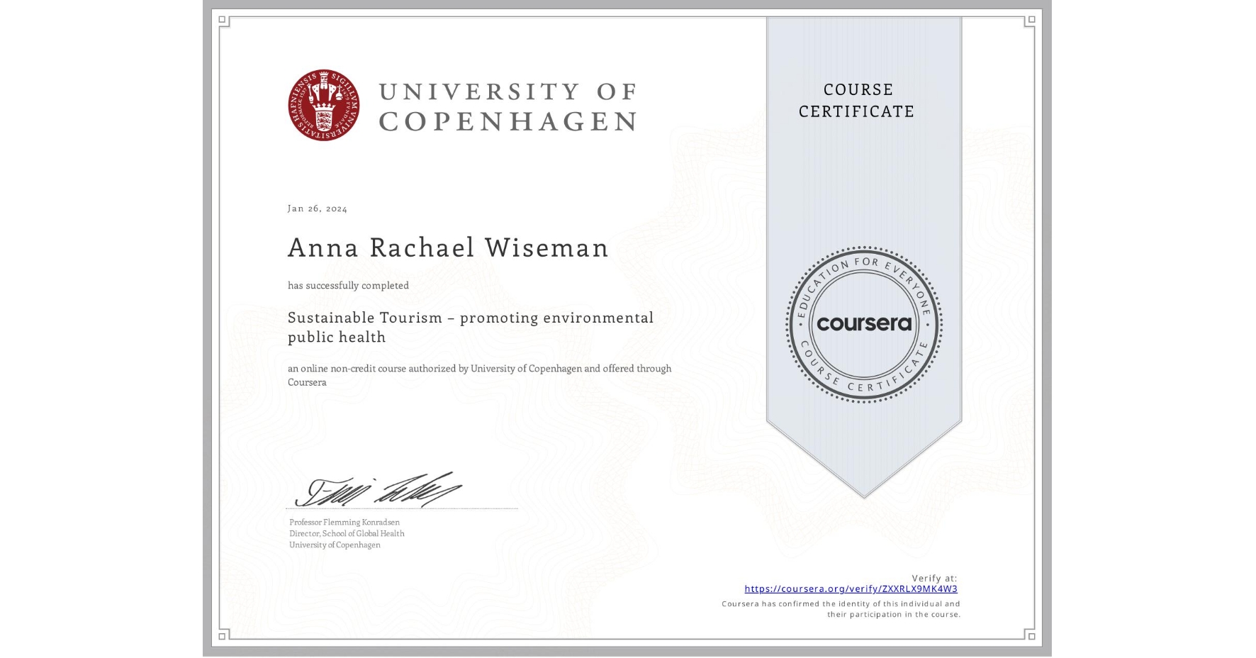 View certificate for Anna Rachael Wiseman, Sustainable Tourism – promoting environmental public health, an online non-credit course authorized by University of Copenhagen and offered through Coursera