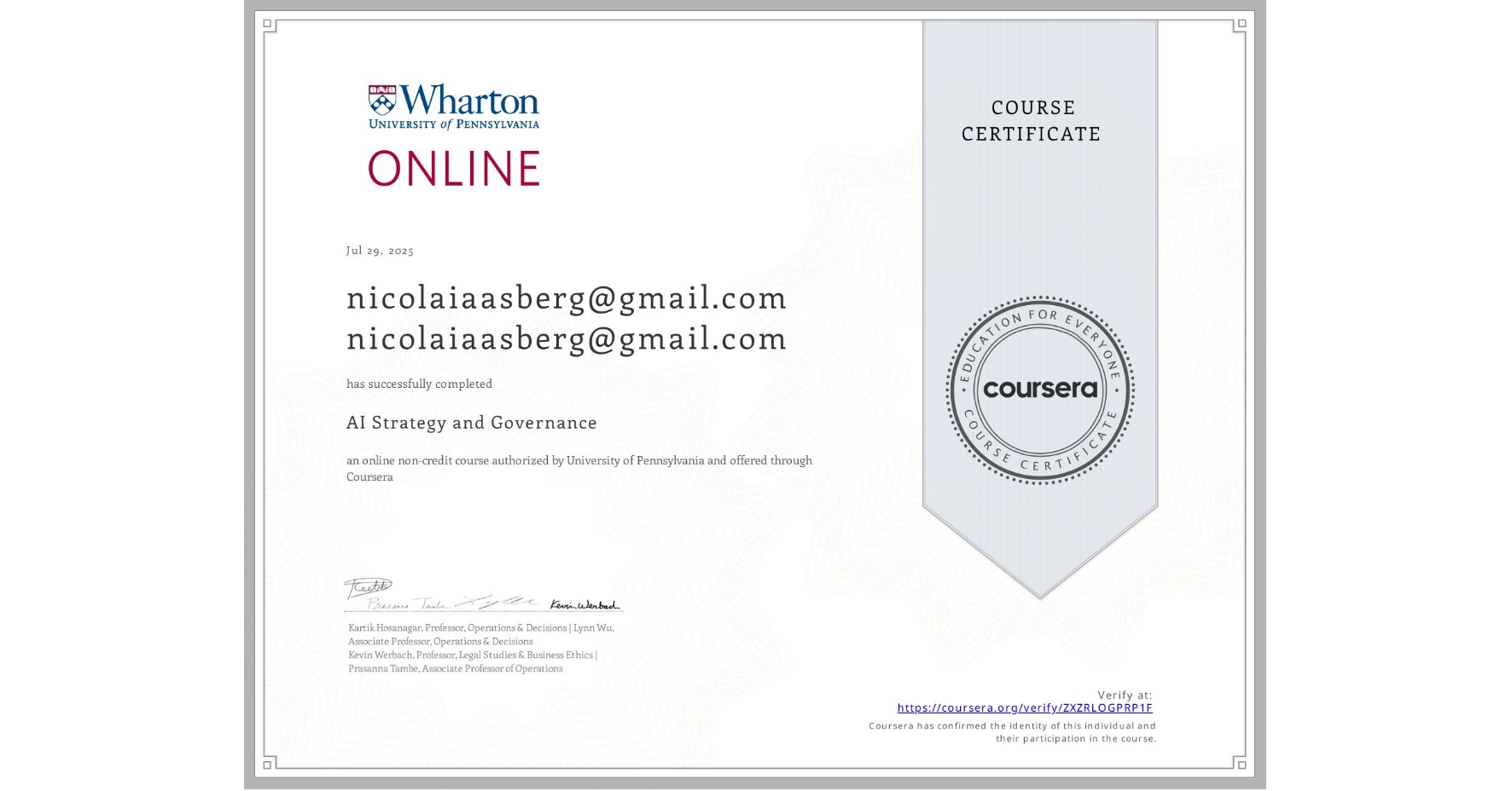 View certificate for nicolaiaasberg@gmail.com nicolaiaasberg@gmail.com, AI Strategy and Governance, an online non-credit course authorized by University of Pennsylvania and offered through Coursera
