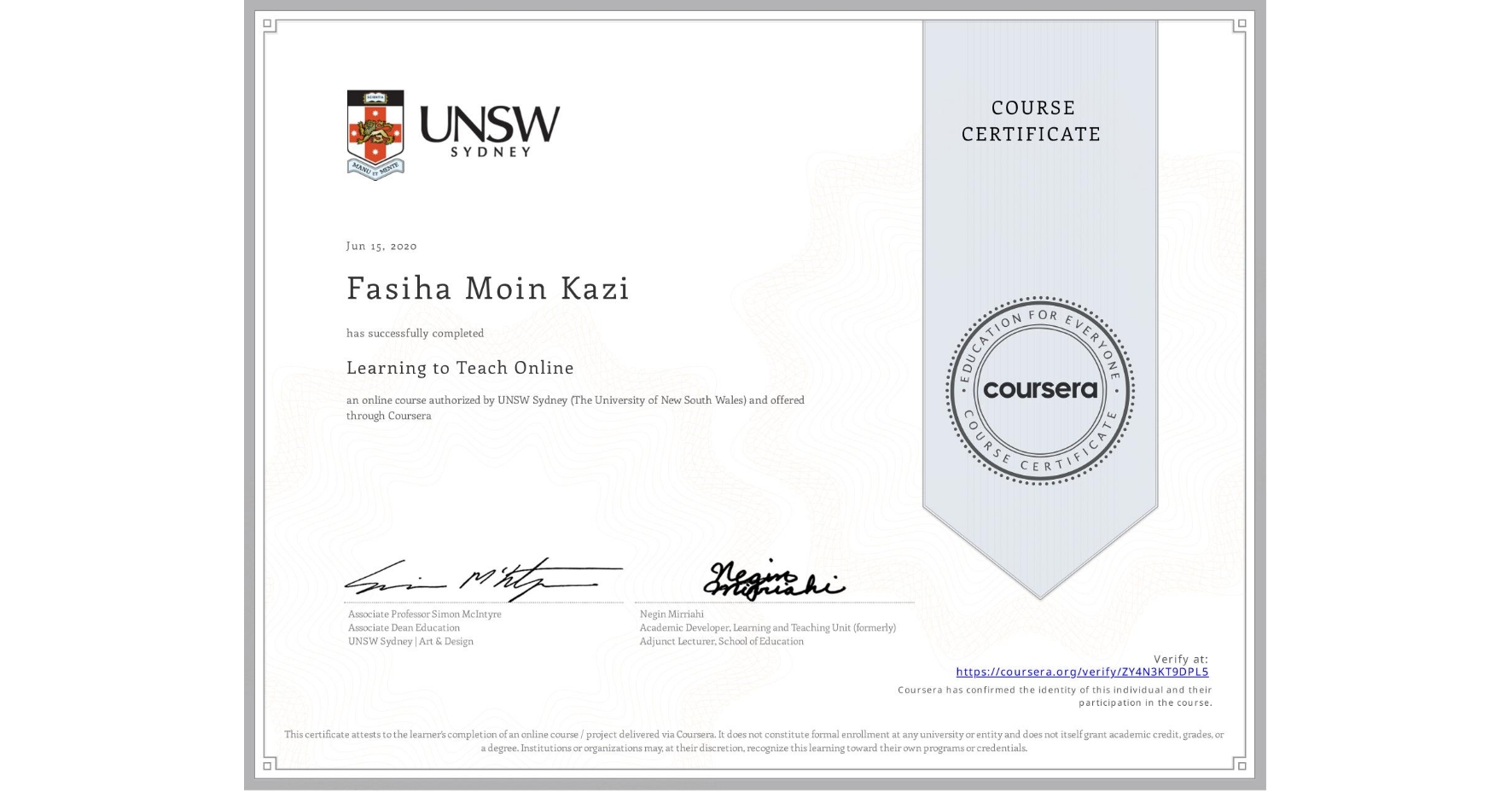 View certificate for Fasiha Moin Kazi, Learning to Teach Online, an online non-credit course authorized by UNSW Sydney (The University of New South Wales) and offered through Coursera