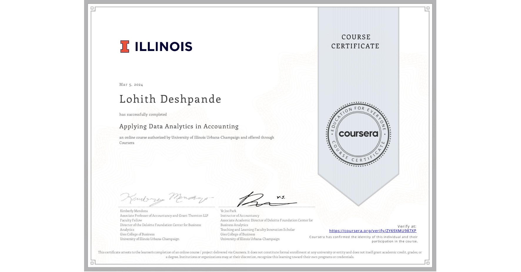 View certificate for Lohith Deshpande, Applying Data Analytics in Accounting, an online non-credit course authorized by University of Illinois Urbana-Champaign and offered through Coursera
