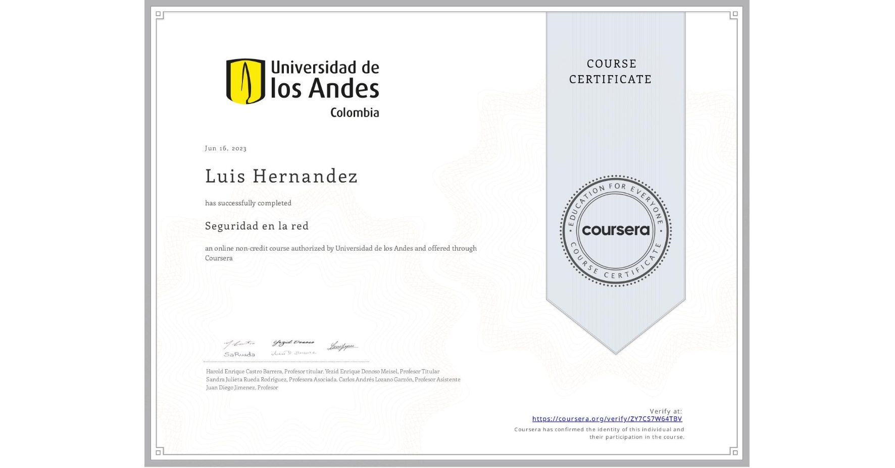 View certificate for Luis Hernandez, Seguridad en la red, an online non-credit course authorized by Universidad de los Andes and offered through Coursera