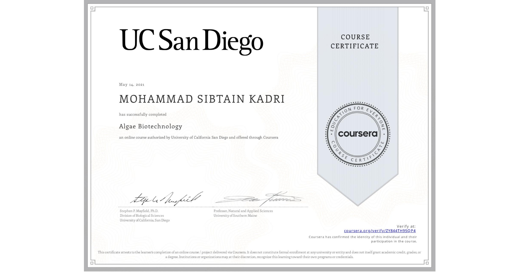View certificate for MOHAMMAD SIBTAIN  KADRI, Algae Biotechnology, an online non-credit course authorized by University of California San Diego and offered through Coursera
