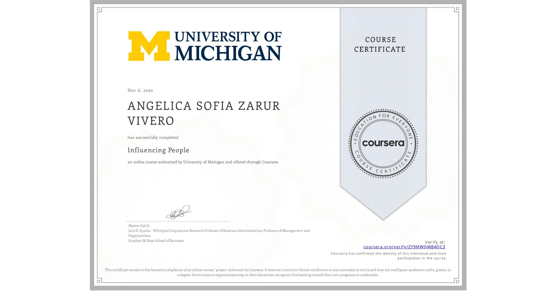 View certificate for ANGELICA SOFIA  ZARUR VIVERO, Influencing People, an online non-credit course authorized by University of Michigan and offered through Coursera