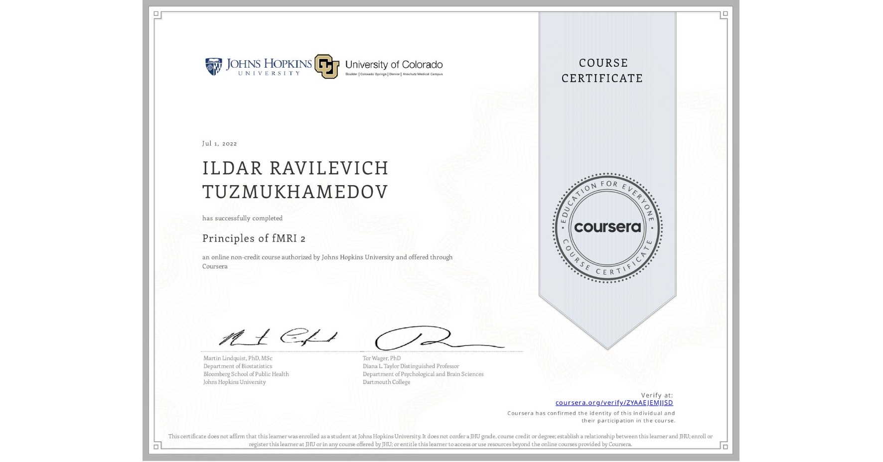 View certificate for ILDAR RAVILEVICH  TUZMUKHAMEDOV, Principles of fMRI 2, an online non-credit course authorized by Johns Hopkins University and offered through Coursera