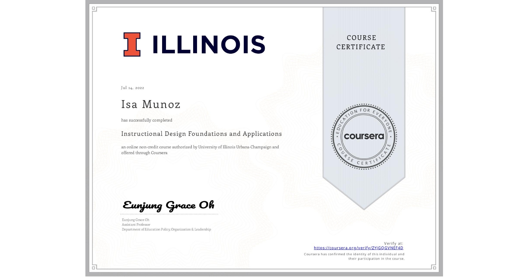View certificate for Isa Munoz, Instructional Design Foundations and Applications, an online non-credit course authorized by University of Illinois Urbana-Champaign and offered through Coursera