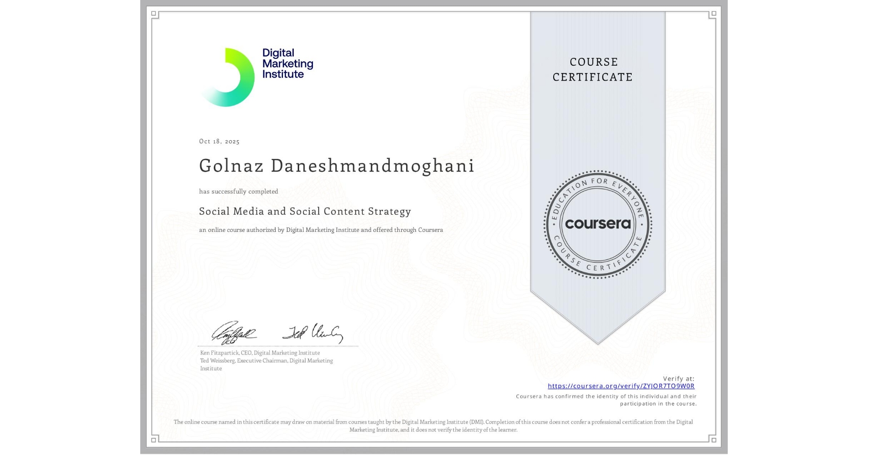 View certificate for Golnaz Daneshmandmoghani, Social Media and Social Content Strategy, an online non-credit course authorized by Digital Marketing Institute and offered through Coursera