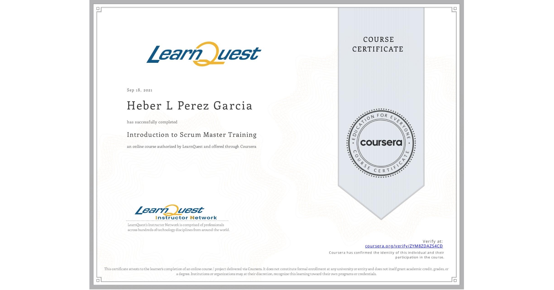 View certificate for Heber L  Perez Garcia, Introduction to Scrum Master Training, an online non-credit course authorized by LearnQuest and offered through Coursera
