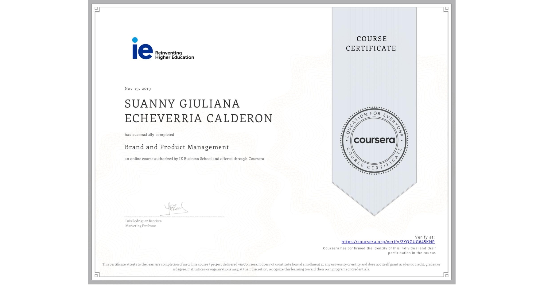View certificate for SUANNY GIULIANA ECHEVERRIA CALDERON, Brand and Product Management, an online non-credit course authorized by IE Business School and offered through Coursera