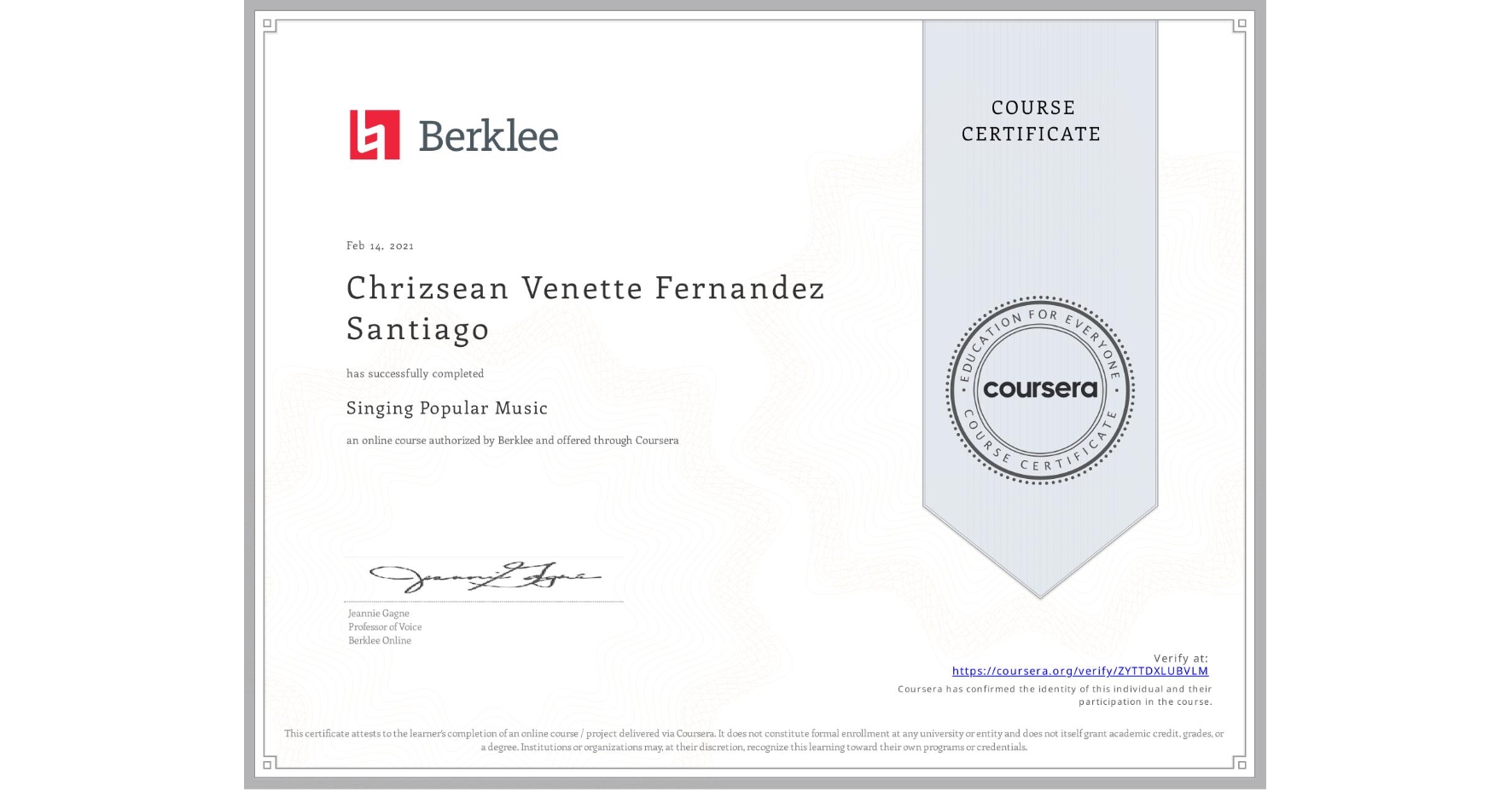 View certificate for Chrizsean Venette Fernandez Santiago, Singing Popular Music, an online non-credit course authorized by Berklee and offered through Coursera