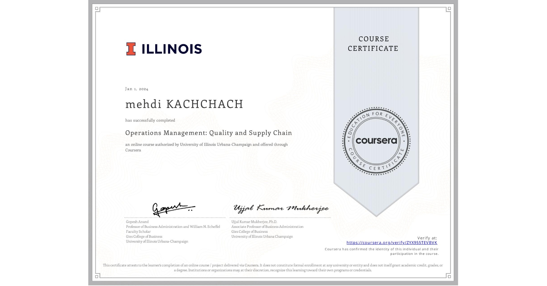 View certificate for mehdi KACHCHACH, Operations Management: Quality and Supply Chain, an online non-credit course authorized by University of Illinois Urbana-Champaign and offered through Coursera