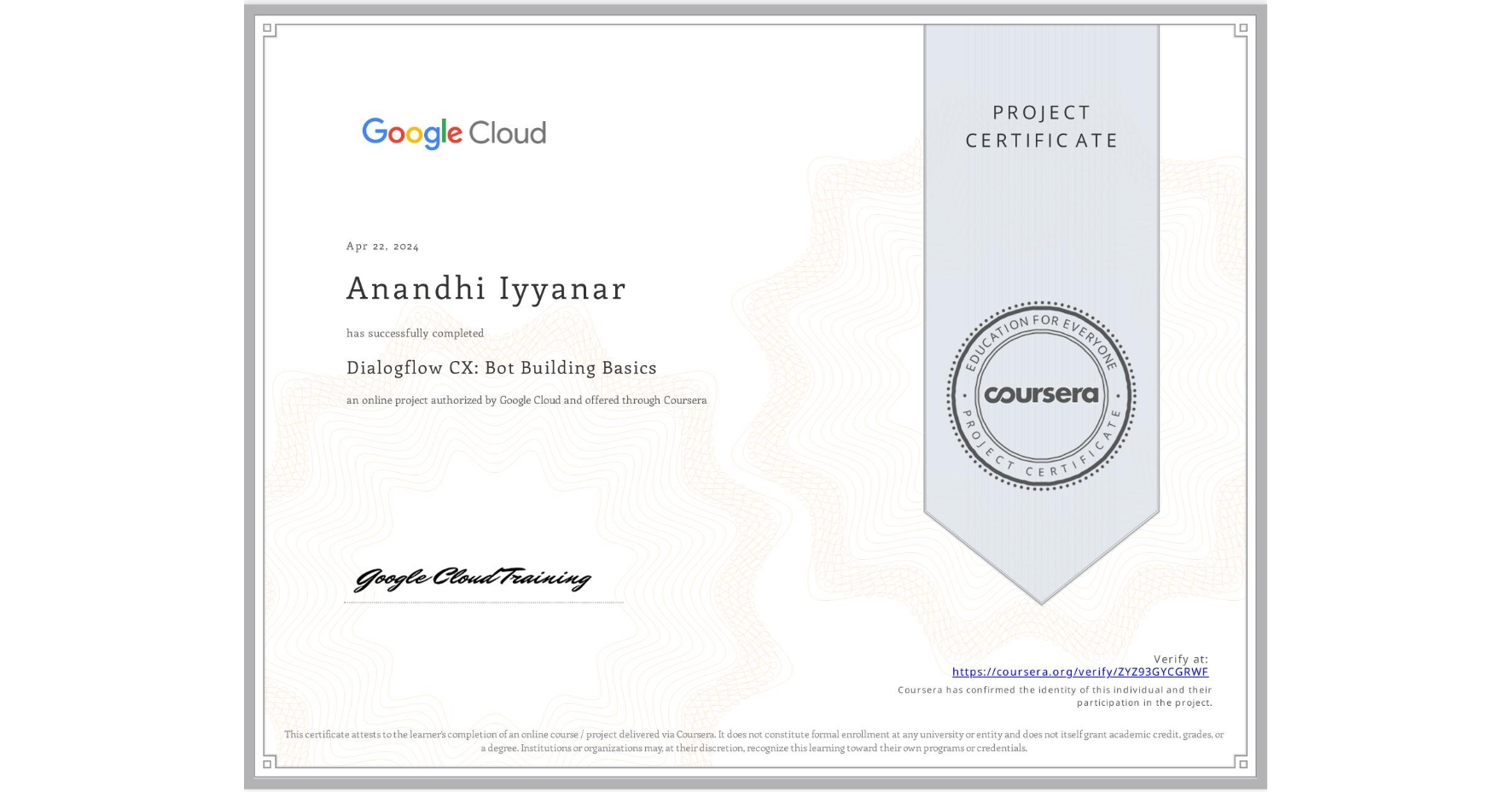 View certificate for Anandhi Iyyanar, Dialogflow CX: Bot Building Basics, an online non-credit course authorized by Google Cloud and offered through Coursera