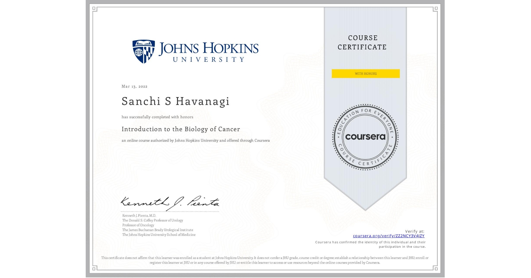 View certificate for Sanchi S Havanagi , Introduction to the Biology of Cancer, an online non-credit course authorized by Johns Hopkins University and offered through Coursera
