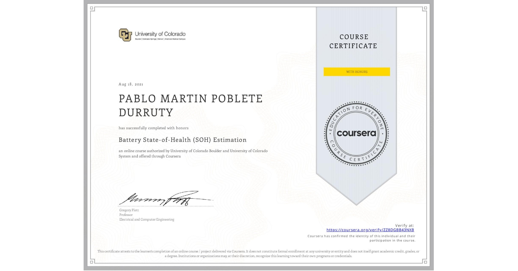 View certificate for PABLO MARTIN POBLETE DURRUTY, Battery State-of-Health (SOH) Estimation, an online non-credit course authorized by University of Colorado Boulder & University of Colorado System and offered through Coursera