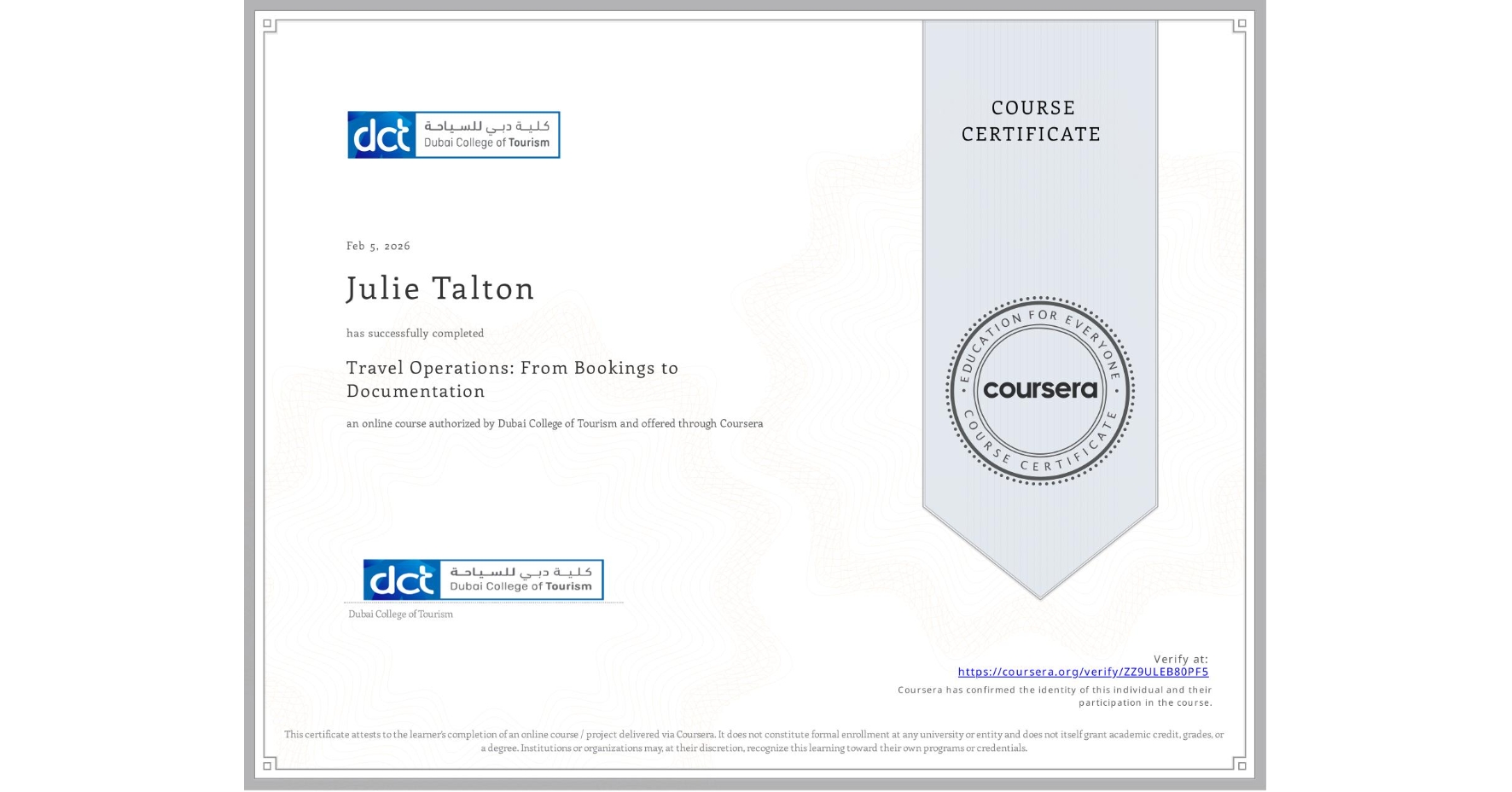 View certificate for Julie Talton, Travel Operations: From Bookings to Documentation, an online non-credit course authorized by Dubai College of Tourism and offered through Coursera