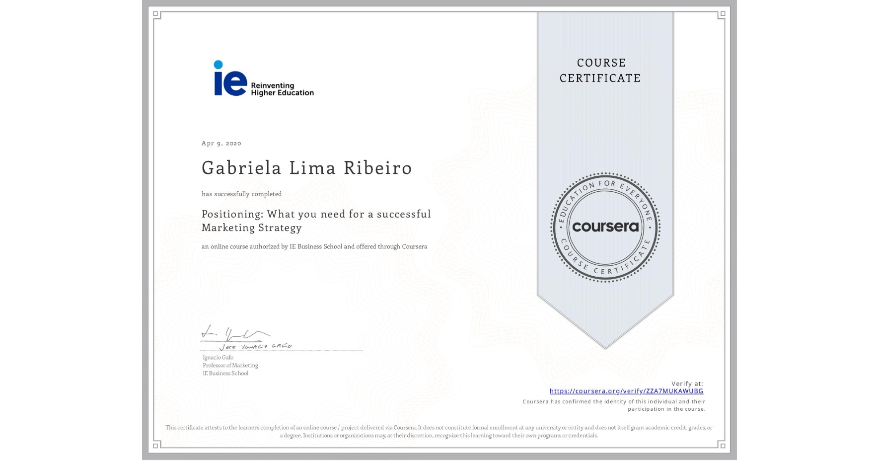 View certificate for Gabriela Lima Ribeiro, Positioning: What you need for a successful Marketing Strategy, an online non-credit course authorized by IE Business School and offered through Coursera