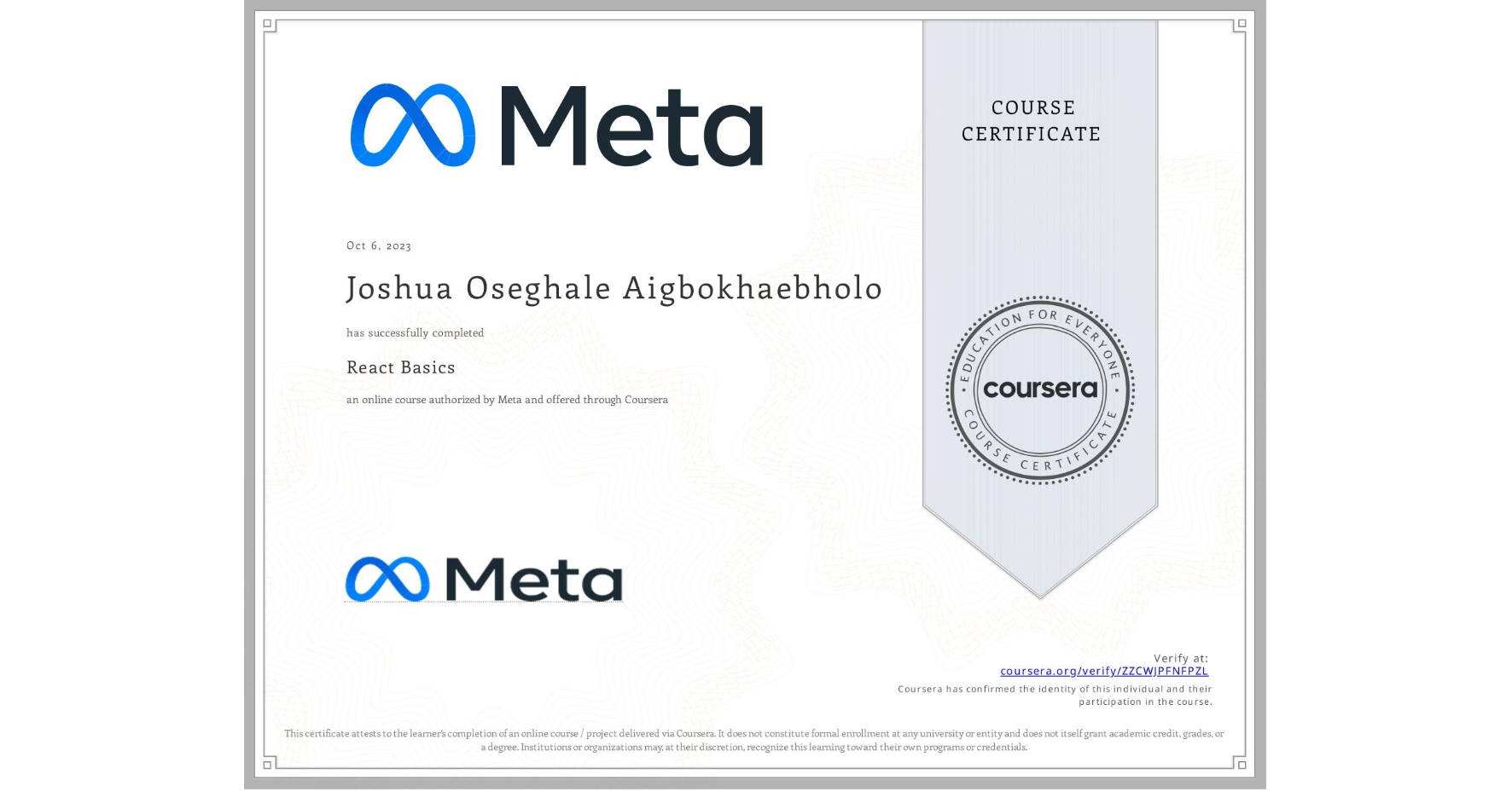 View certificate for Joshua Oseghale Aigbokhaebholo, React Basics, an online non-credit course authorized by Meta and offered through Coursera