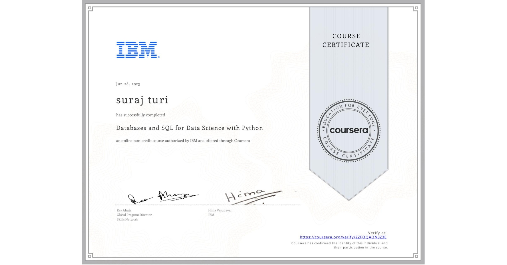 View certificate for suraj turi, Databases and SQL for Data Science with Python, an online non-credit course authorized by IBM and offered through Coursera