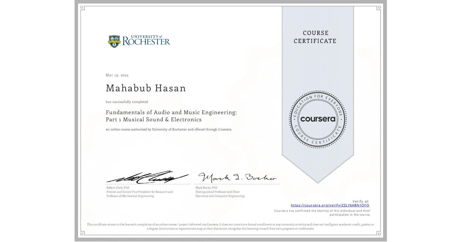 View certificate for Mahabub Hasan, Fundamentals of Audio and Music Engineering: Part 1 Musical Sound & Electronics, an online non-credit course authorized by University of Rochester and offered through Coursera
