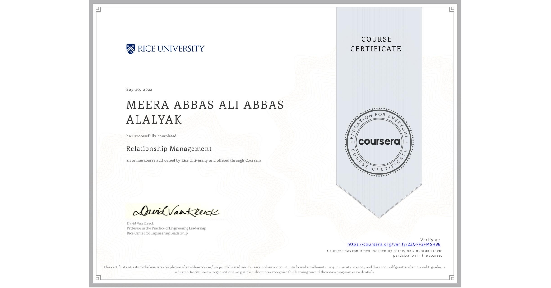 View certificate for MEERA ABBAS ALI ABBAS ALALYAK, Relationship Management , an online non-credit course authorized by Rice University and offered through Coursera