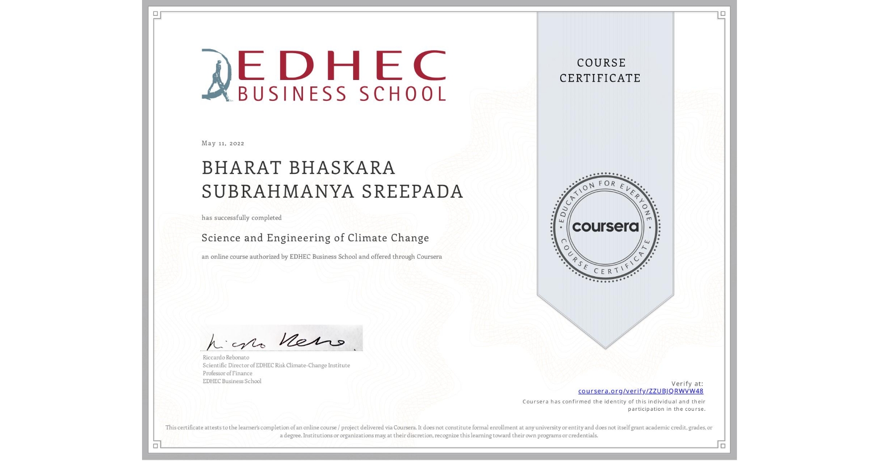 View certificate for BHARAT BHASKARA SUBRAHMANYA SREEPADA, Science and Engineering of Climate Change, an online non-credit course authorized by EDHEC Business School and offered through Coursera