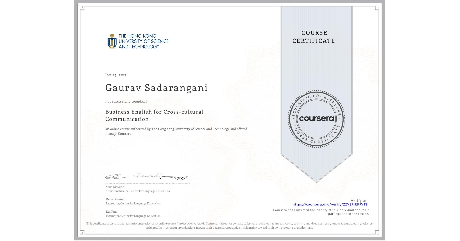 View certificate for Gaurav Sadarangani, Business English for Cross-cultural Communication, an online non-credit course authorized by The Hong Kong University of Science and Technology and offered through Coursera