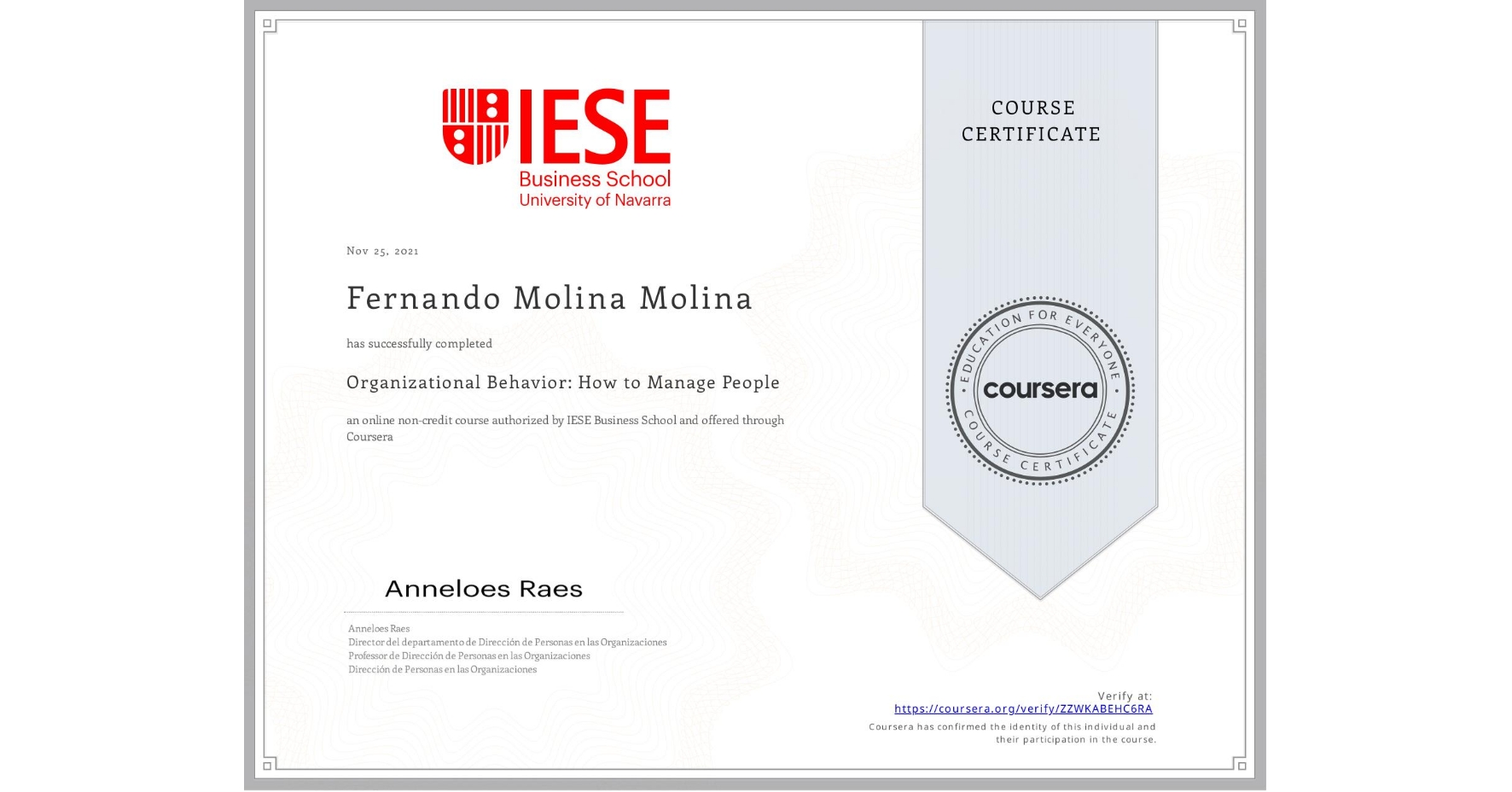 View certificate for Fernando Molina Molina, Organizational Behavior: How to Manage People, an online non-credit course authorized by IESE Business School and offered through Coursera