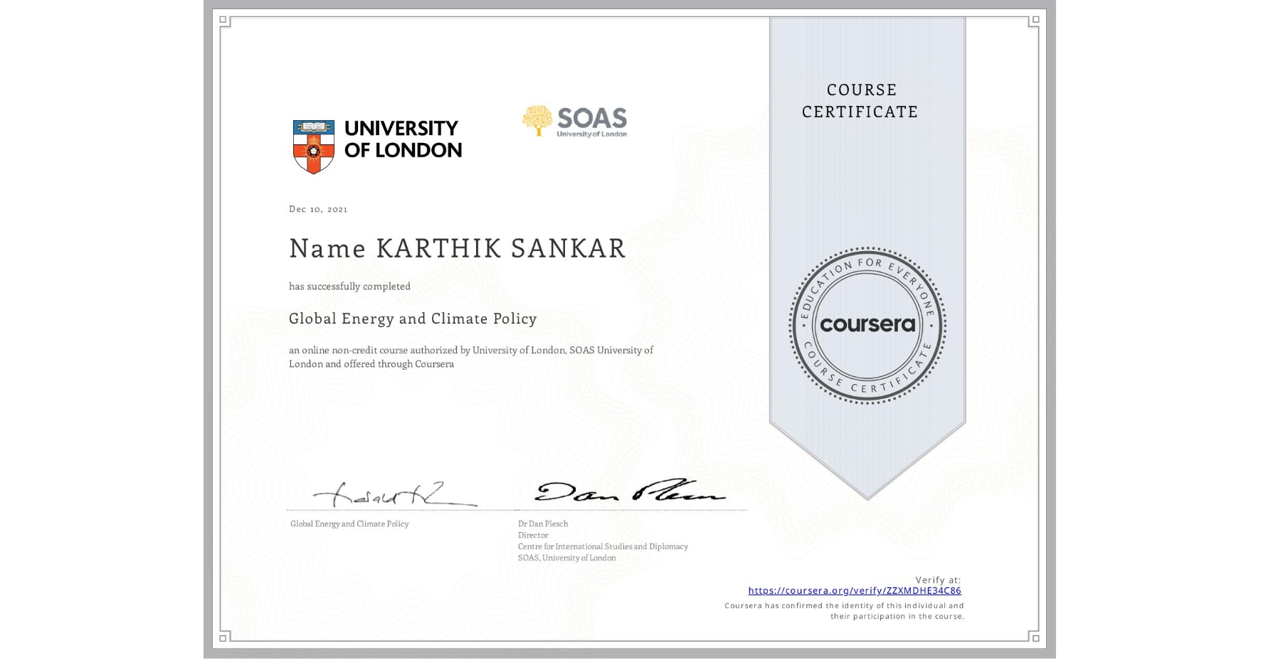 View certificate for Name KARTHIK  SANKAR, Global Energy and Climate Policy, an online non-credit course authorized by University of London & SOAS University of London and offered through Coursera