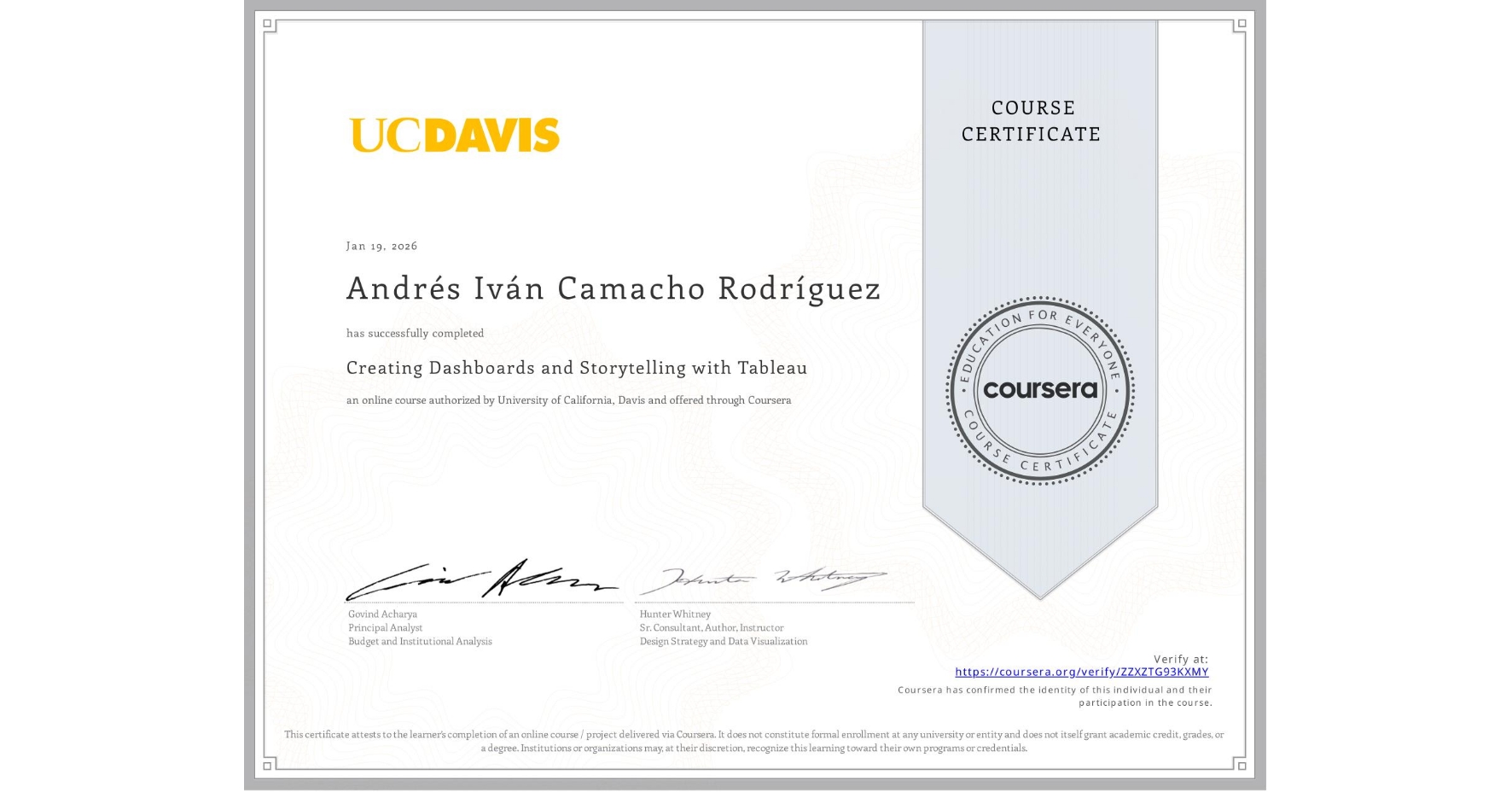 View certificate for Andrés Iván Camacho Rodríguez, Creating Dashboards and Storytelling with Tableau, an online non-credit course authorized by University of California, Davis and offered through Coursera