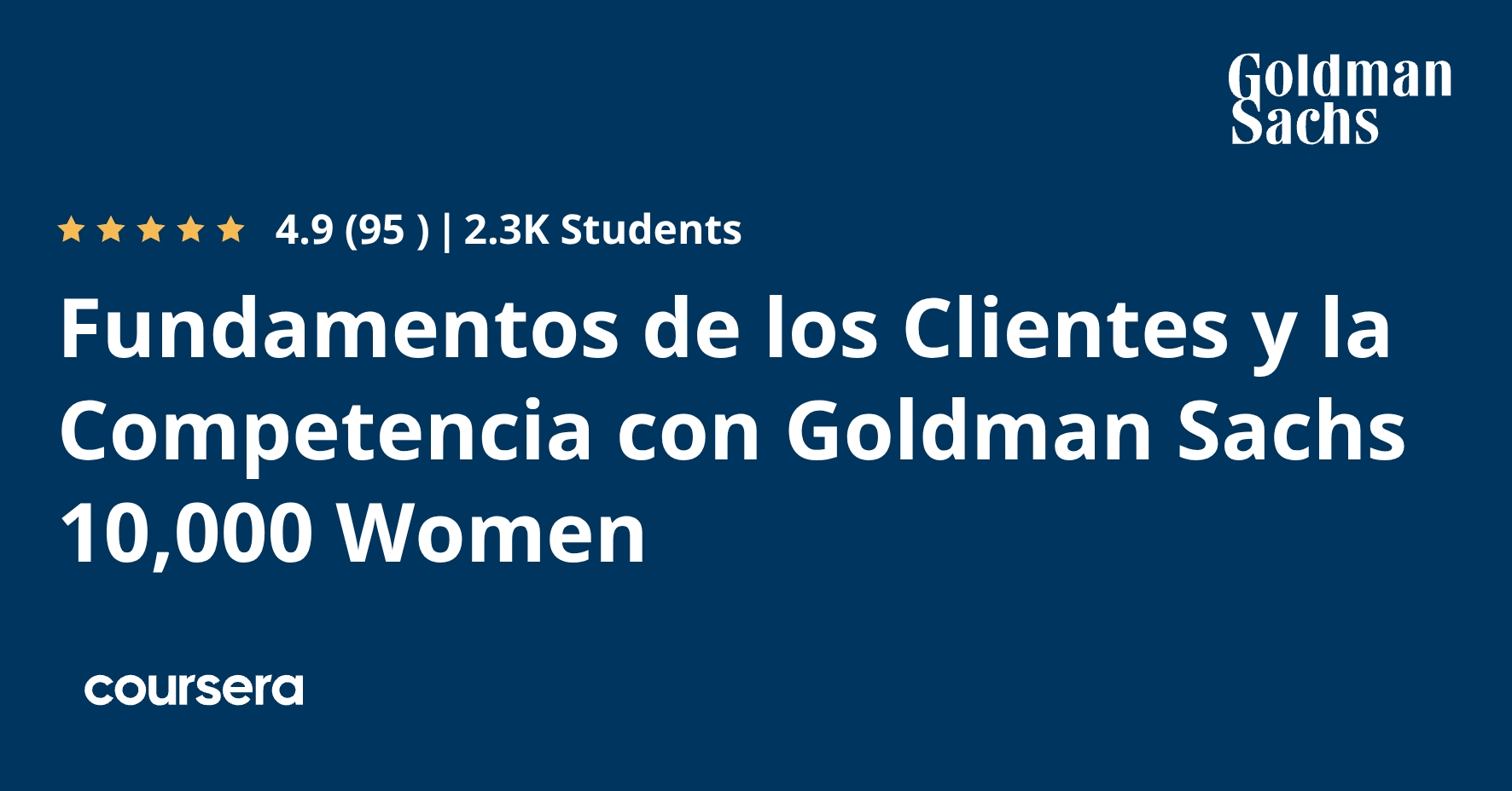 Fundamentos de los Clientes y la Competencia con Goldman Sachs 10,000 Women