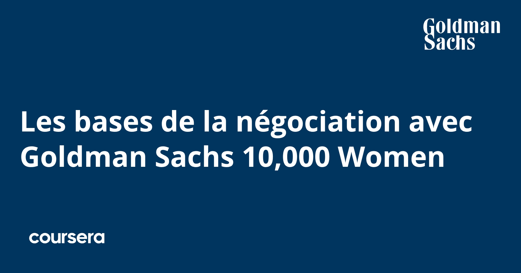 Les bases de la négociation avec Goldman Sachs 10,000 Women