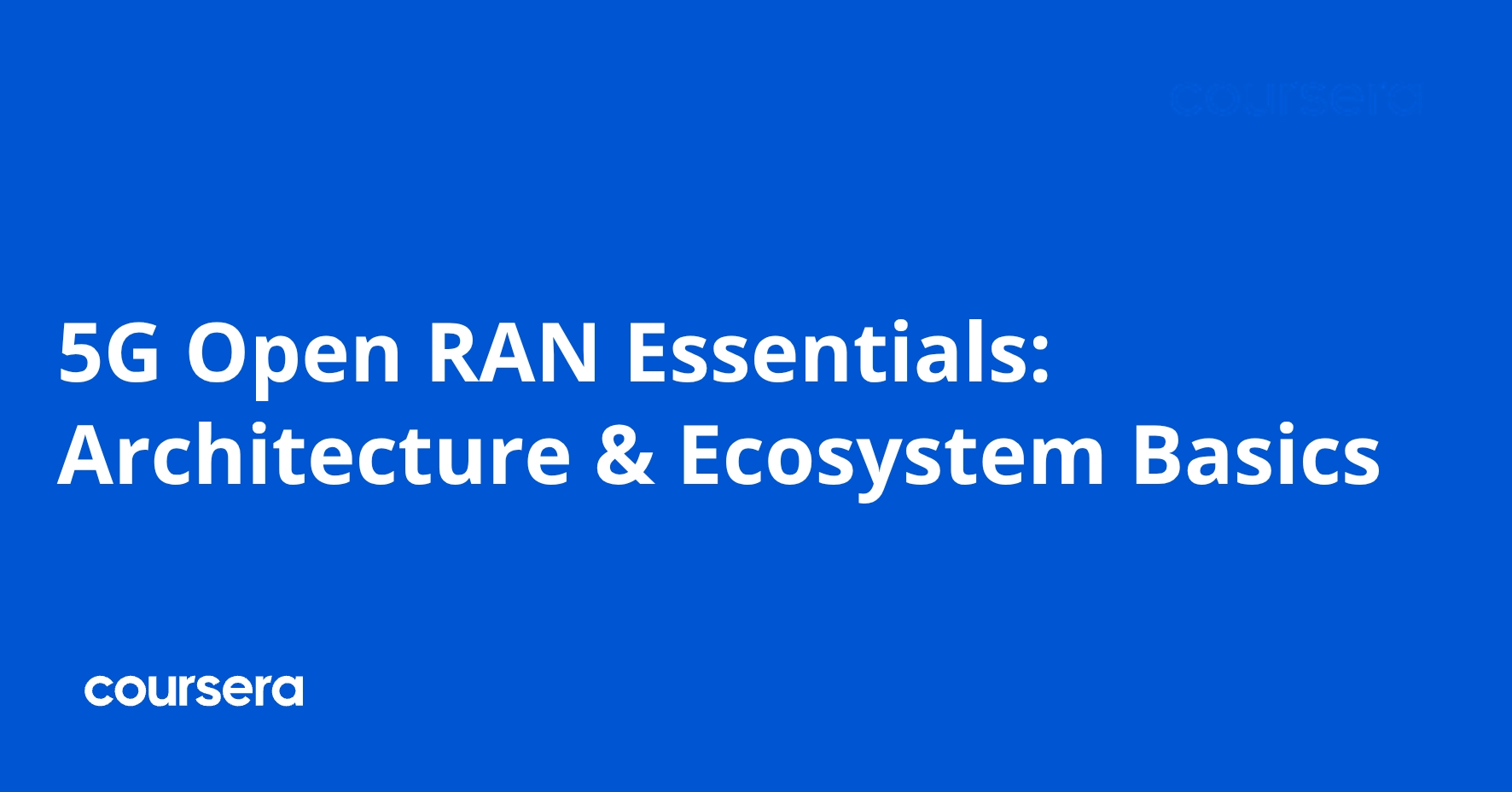 5G Open RAN Essentials: Architecture & Ecosystem Basics